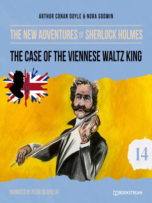 cover image of The Case of the Viennese Waltz King--The New Adventures of Sherlock Holmes, Episode 14